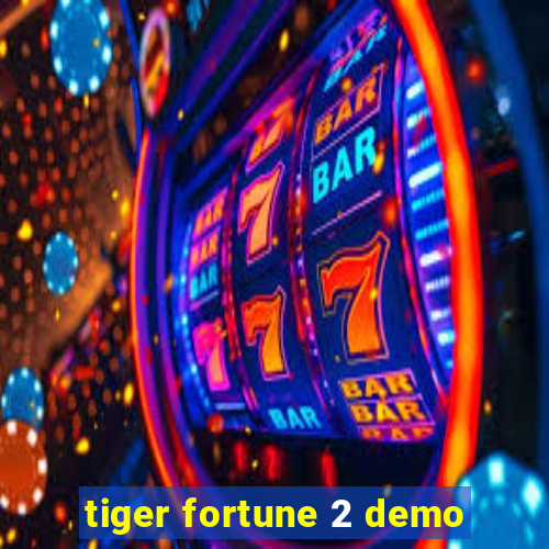 tiger fortune 2 demo